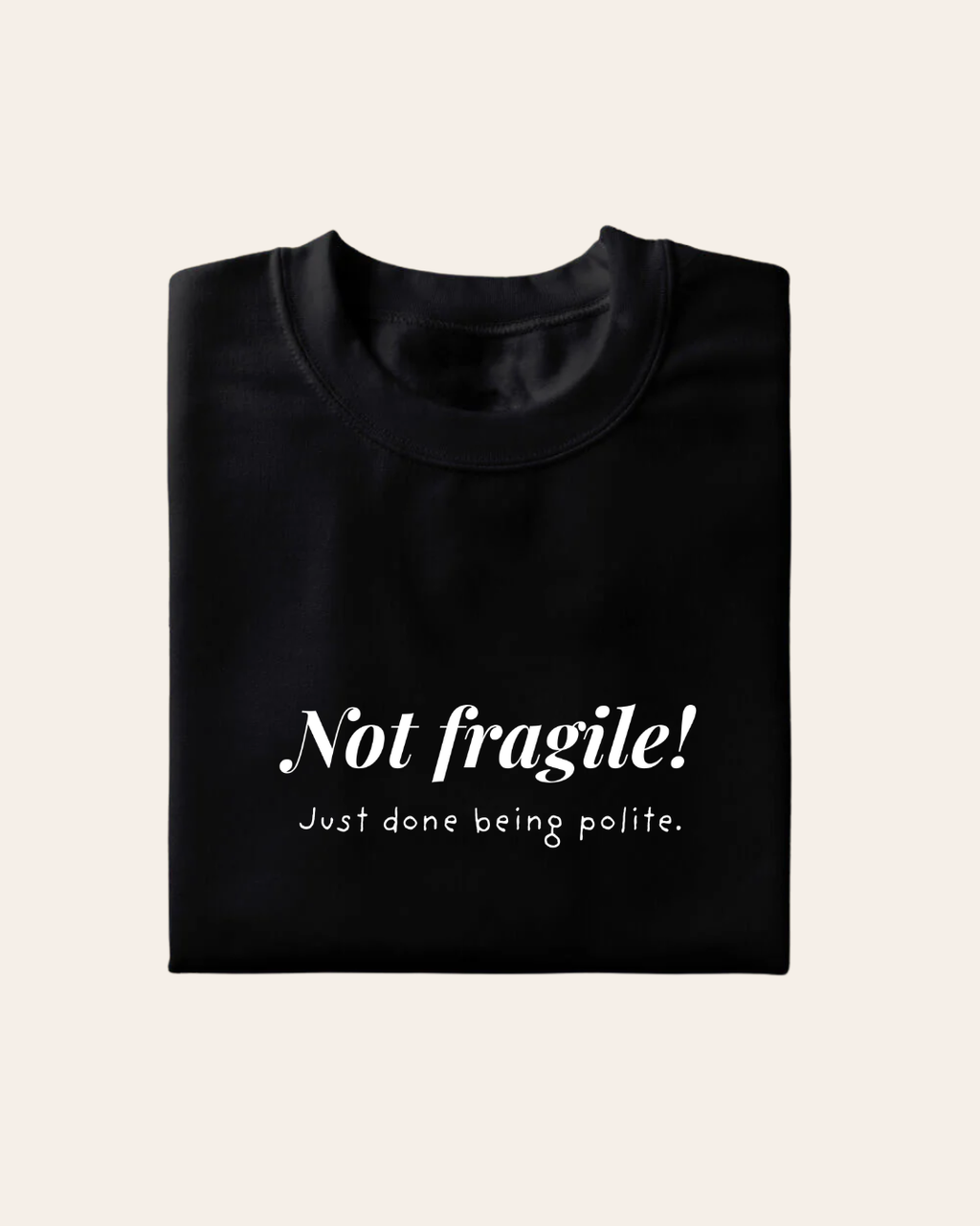 Not Fragile T-Shirt