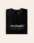 Not Fragile T-Shirt