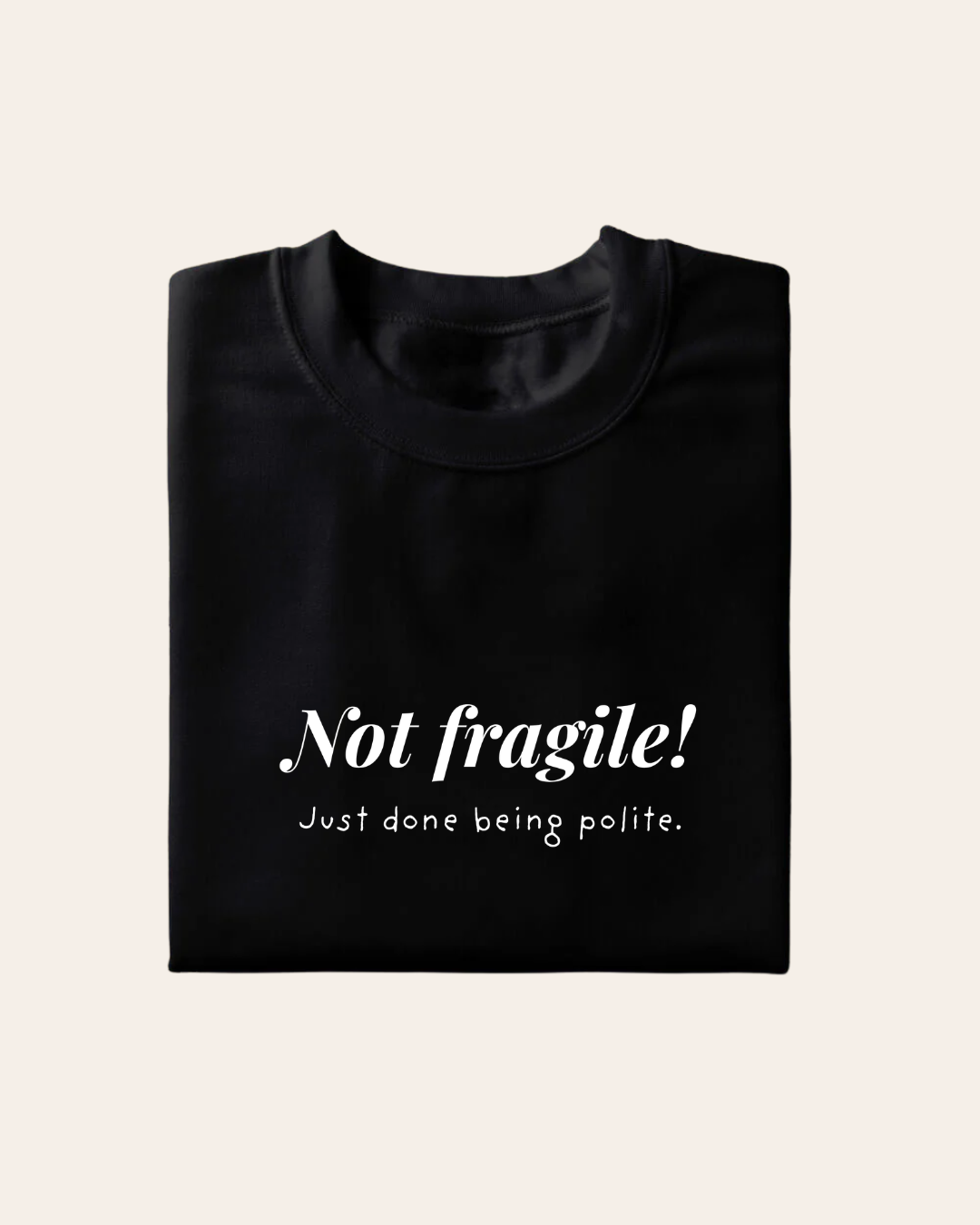Not Fragile T-Shirt