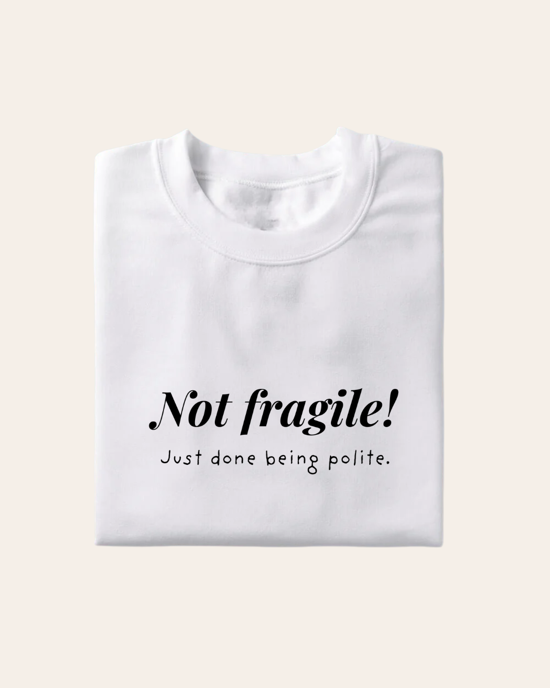 Not Fragile T-Shirt