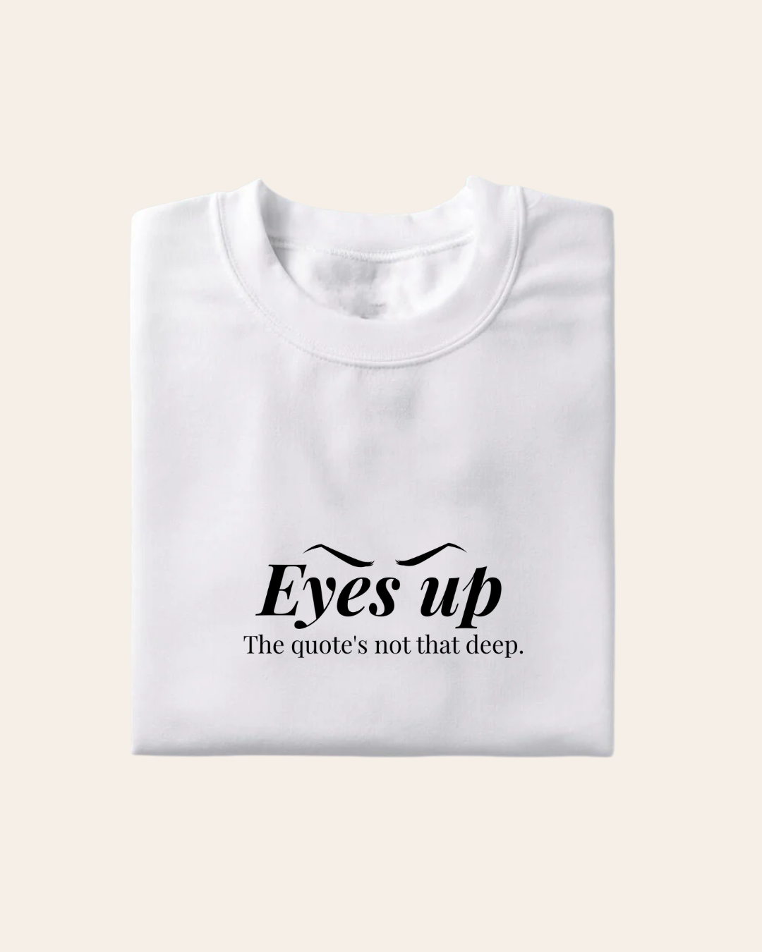 Eyes Up T-shirt