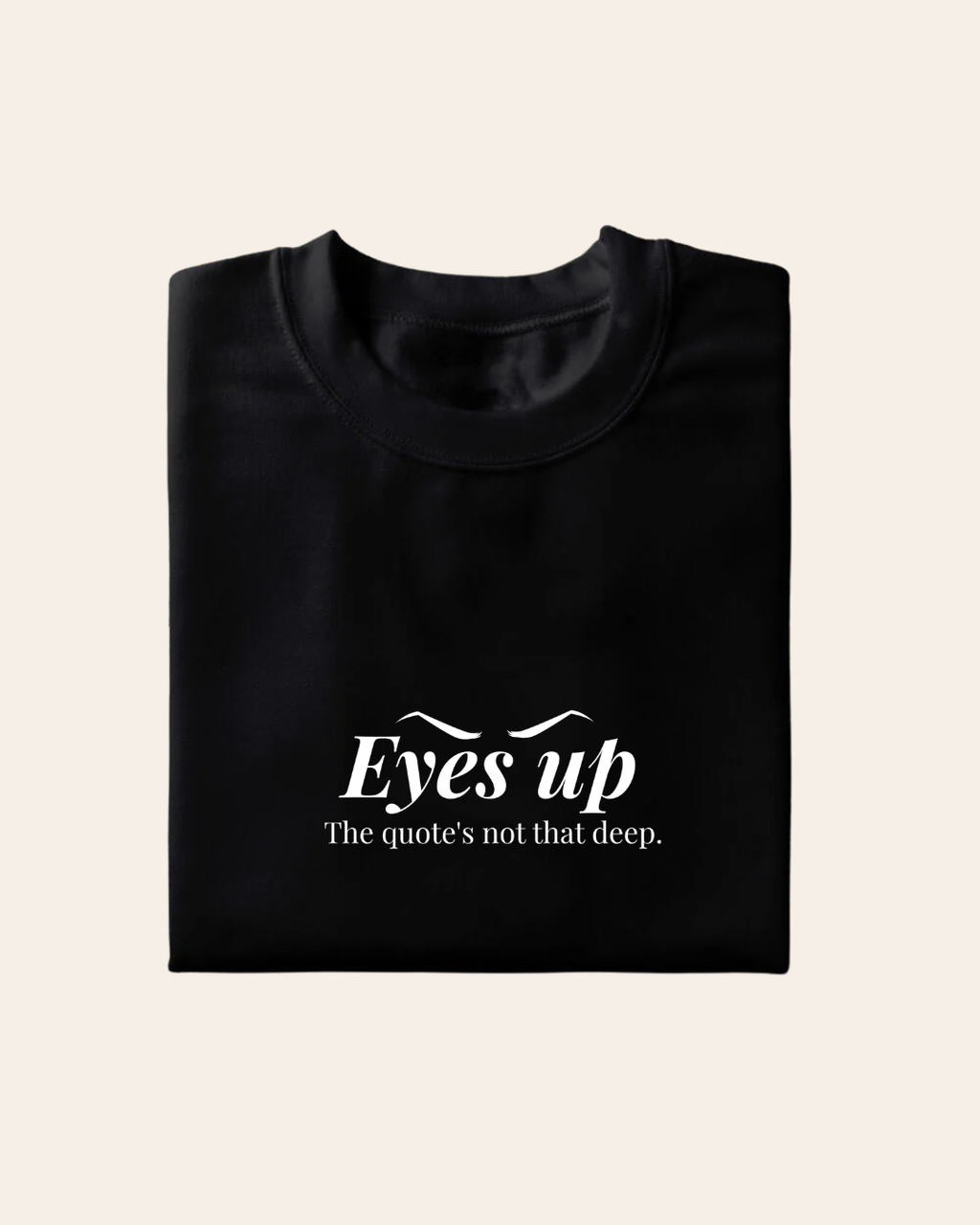 Eyes Up T-shirt