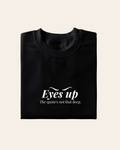 Eyes Up T-shirt