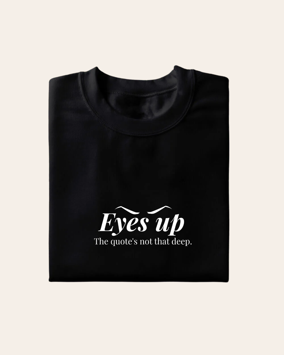 Eyes Up T-shirt