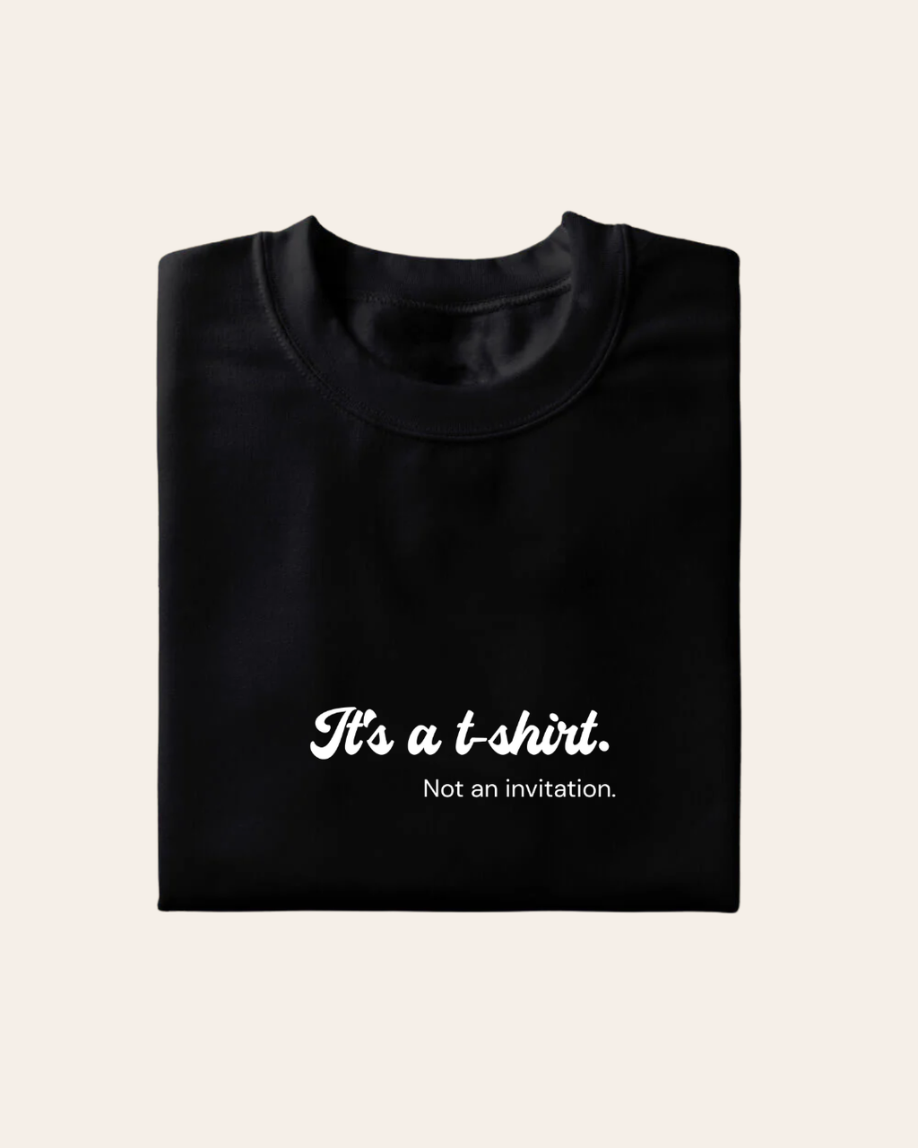 Not An Invitation T-shirt