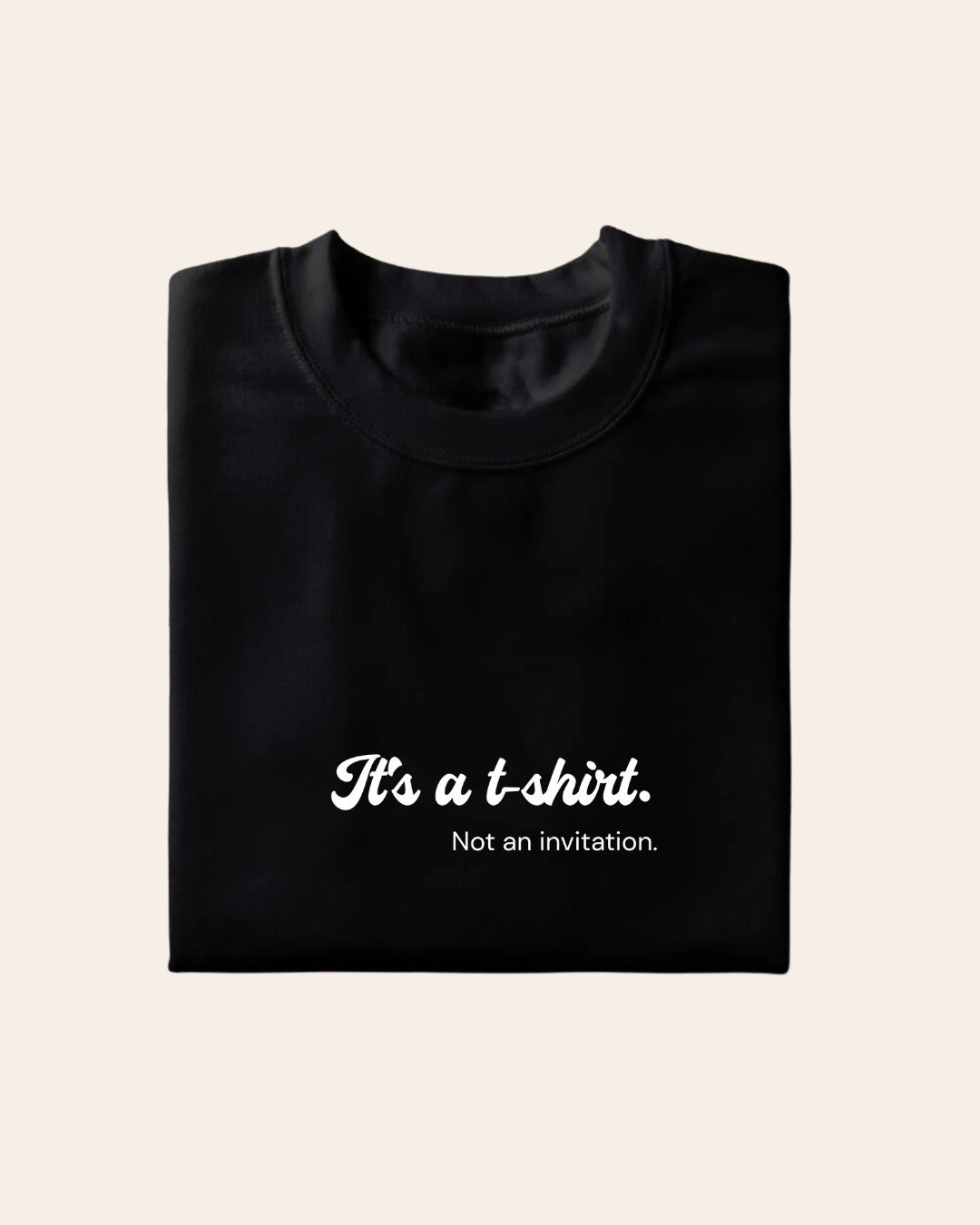 Not An Invitation T-shirt