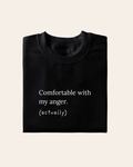Comfortable with Anger T-Shirt
