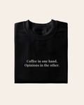Coffee in One Hand T-Shirt
