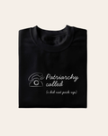 Patriarchy Called T-Shirt