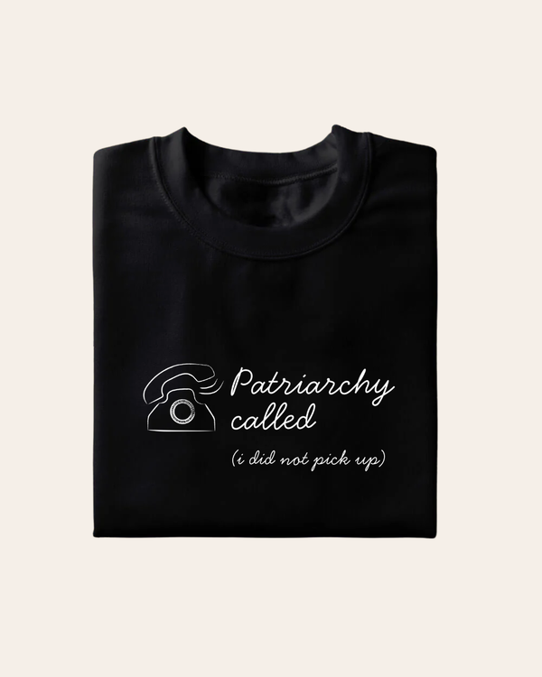 Patriarchy Called T-Shirt