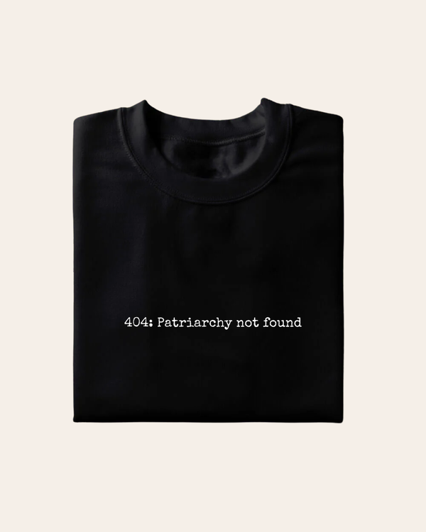Patriarchy Not found T-Shirt