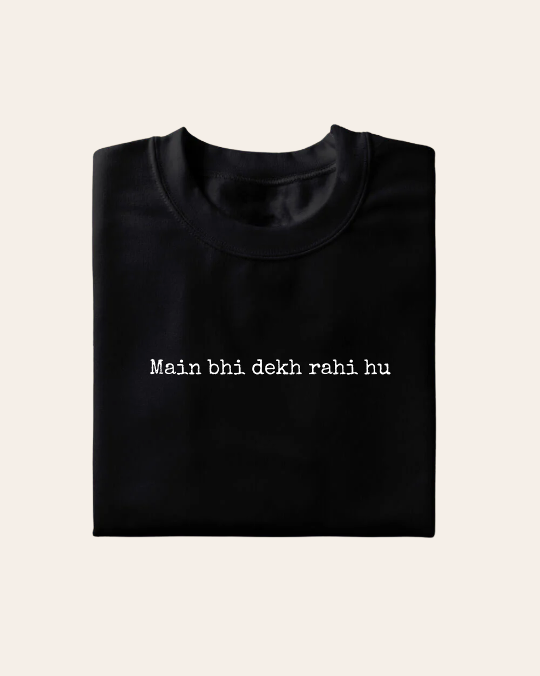 Main Bhi Dekhungi T-Shirt