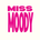 Miss Moody - Home