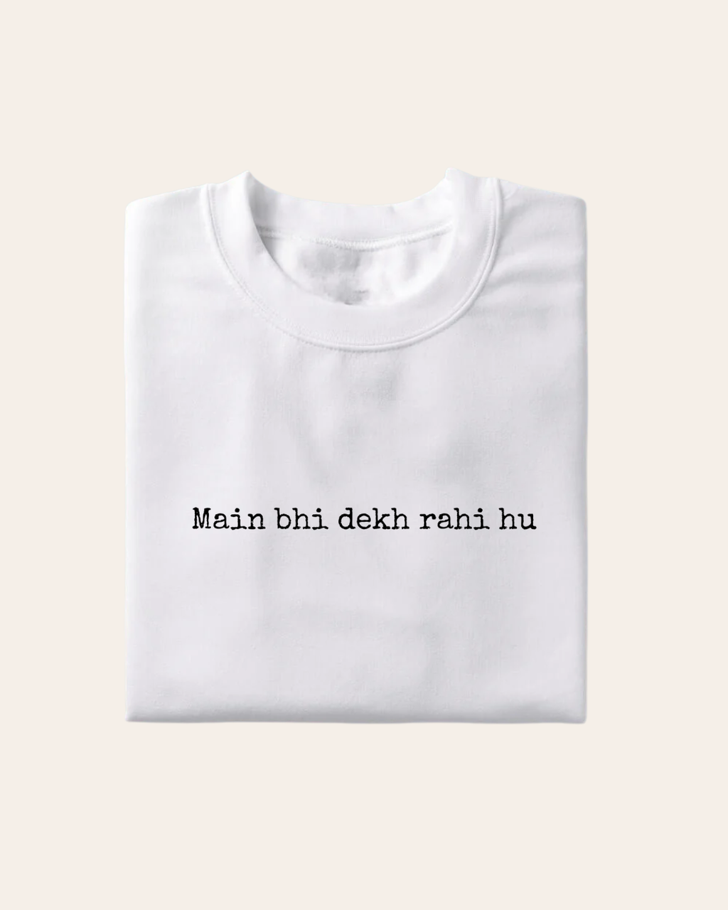 Main Bhi Dekhungi T-Shirt