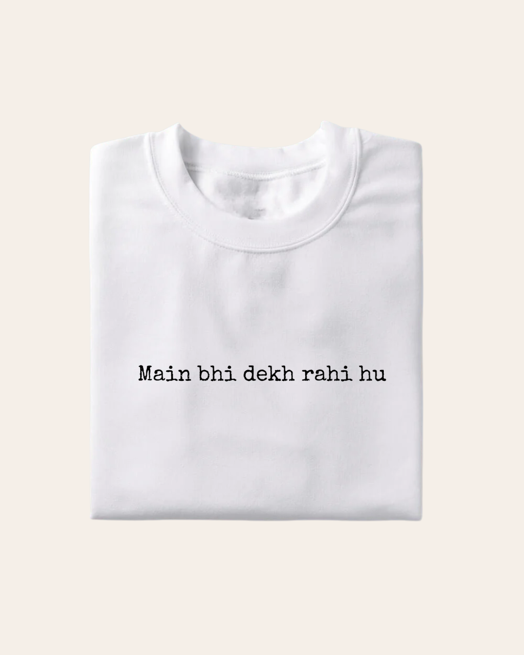 Main Bhi Dekhungi T-Shirt
