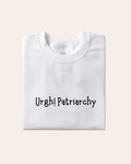 Urgh Patriarchy T-shirt